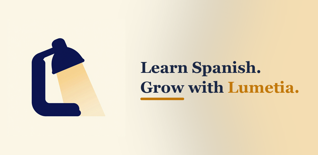 Learn Spanish. Grow with Lumetia.